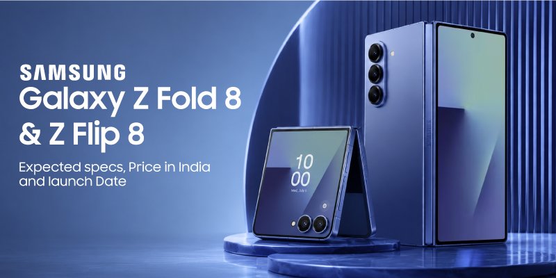 Samsung Galaxy Z Fold 8 Launched: India Price, Crease Improvements, Snapdragon 8 Gen 5, and Pre-Order Offers